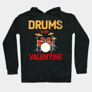 Drums Is My Valentine Funny Valentines Day Drum Hoodie